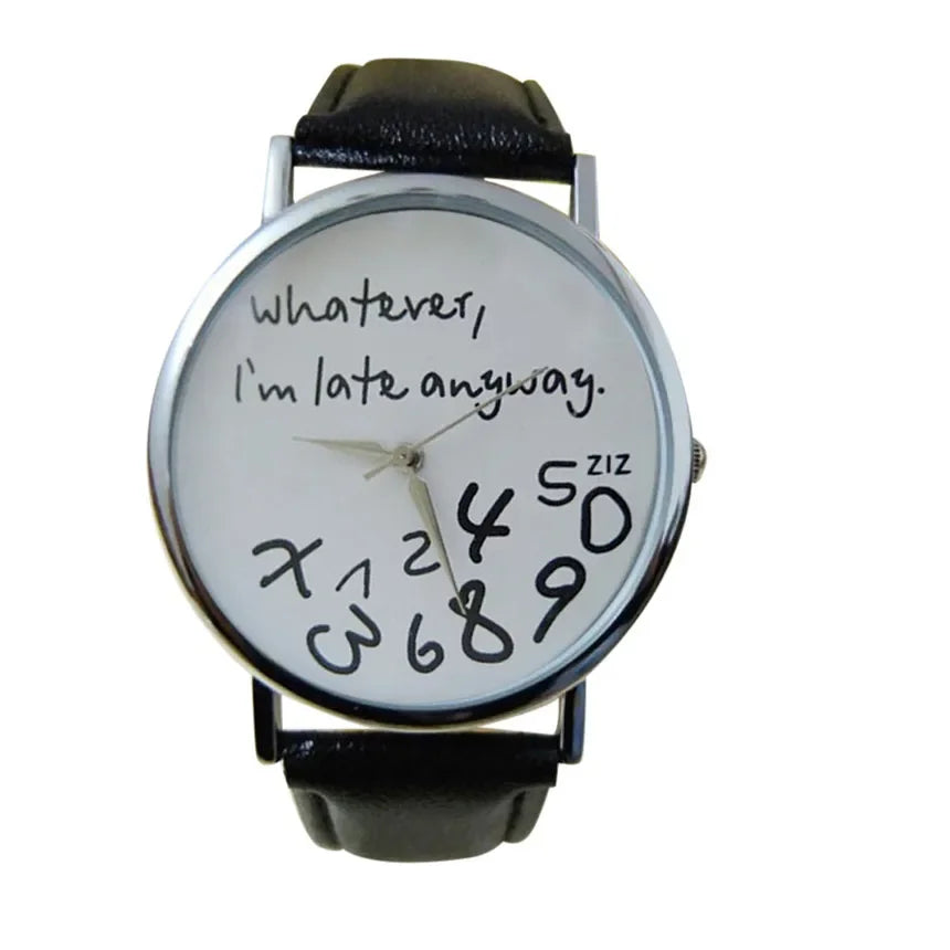 Simple Women Watch Ladies Dress Big Dial Leather Watches Whatever I Am Late Anyway Letter Watch for Students Reloj Mujer