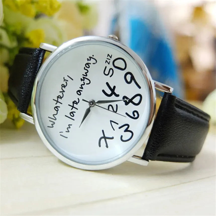 Simple Women Watch Ladies Dress Big Dial Leather Watches Whatever I Am Late Anyway Letter Watch for Students Reloj Mujer