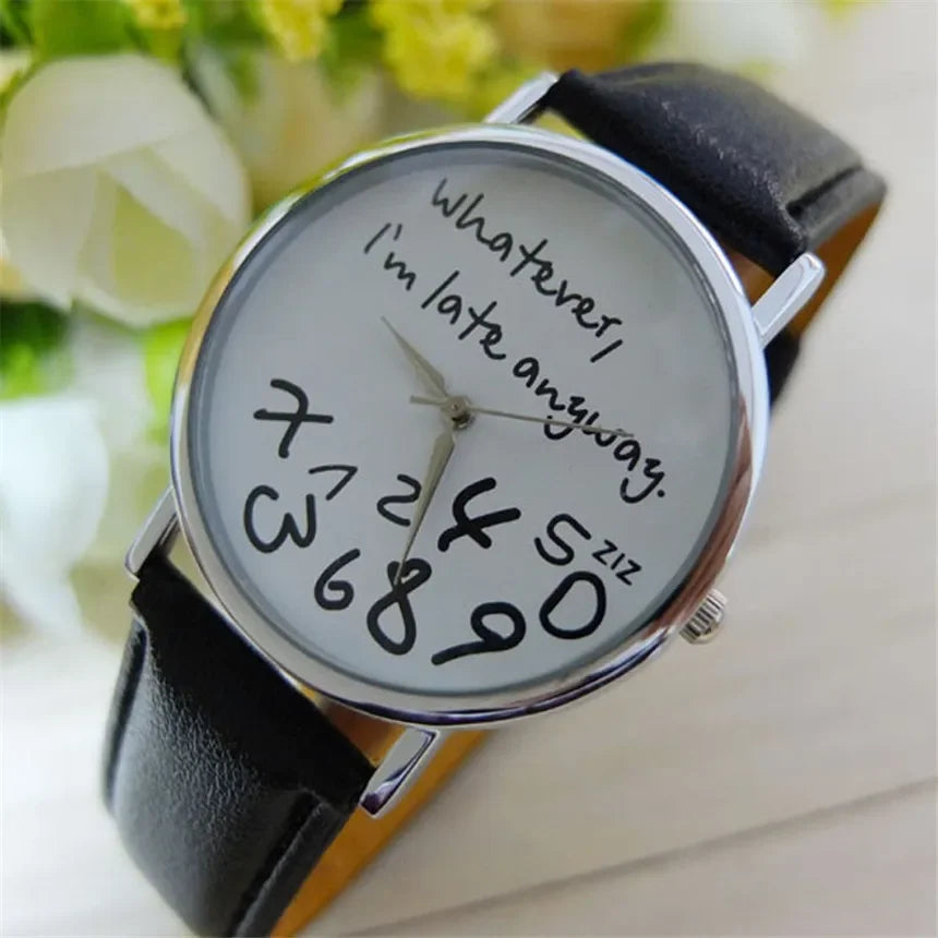 Simple Women Watch Ladies Dress Big Dial Leather Watches Whatever I Am Late Anyway Letter Watch for Students Reloj Mujer