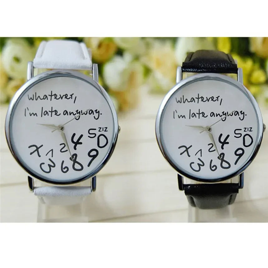 Simple Women Watch Ladies Dress Big Dial Leather Watches Whatever I Am Late Anyway Letter Watch for Students Reloj Mujer