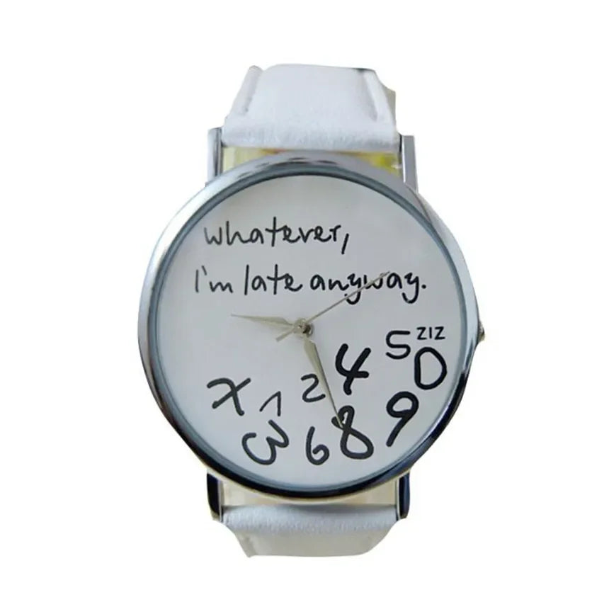 Simple Women Watch Ladies Dress Big Dial Leather Watches Whatever I Am Late Anyway Letter Watch for Students Reloj Mujer